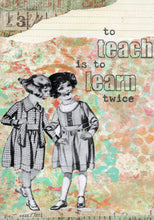 Load image into Gallery viewer, "To teach is to Learn twice" blank Greeting Card from my artwork