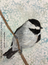 Load image into Gallery viewer, Black Capped Chickadee, 5x7 original mixed media painting, 38 of 100