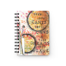 Load image into Gallery viewer, Turn your Can&#39;ts into Cans, Spiral Bound Journal
